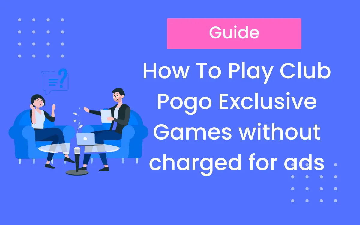 Learn How To Play Club Pogo Exclusive/Premium Games No Ads { Guide }