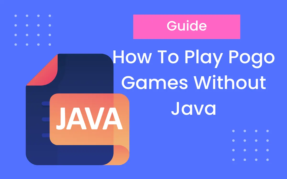 Learn How To Play Pogo Games Without Java Edition { Updated Guide }